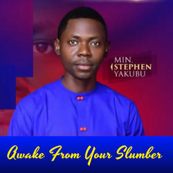 Awake from Your Slumber