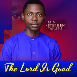 The Lord Is Good