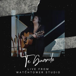 Te Guardo (Live from Watchtower Studio)