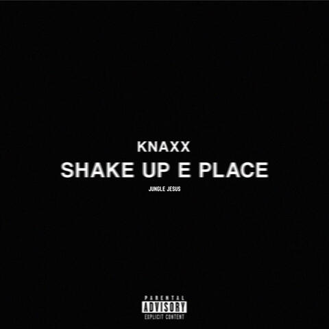 Shake up E Place