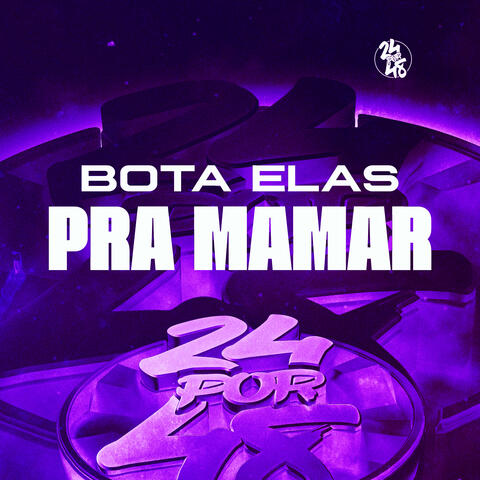Bota Elas pra Mamar