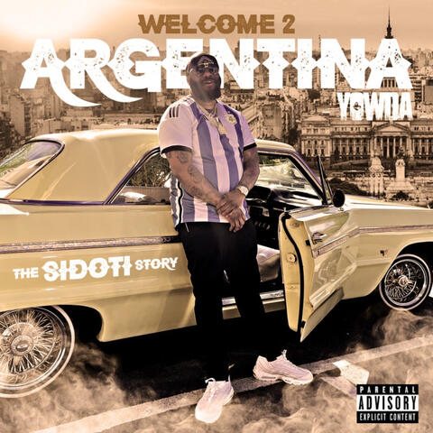 Welcome 2 Argentina (The Sidoti Story)