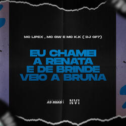 Eu Chamei a Renata e de Brinde Veio a Bruna