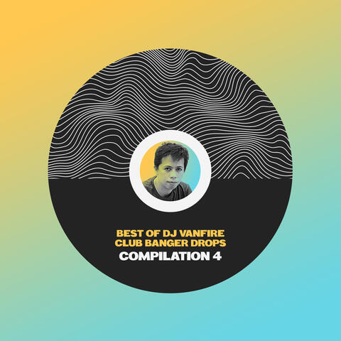 Best of DJ Vanfire (Club Banger Drops Compilation), Pt. 4