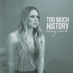 Too Much History