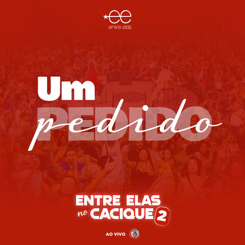 Um Pedido (Entre Elas no Cacique 2)