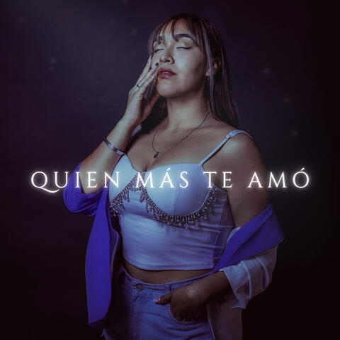 Quien Más Te Amó