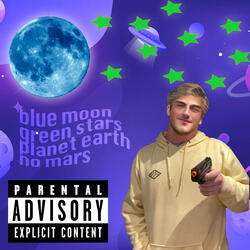 Blue Moon, Green Stars, Planet Earth, No Mars