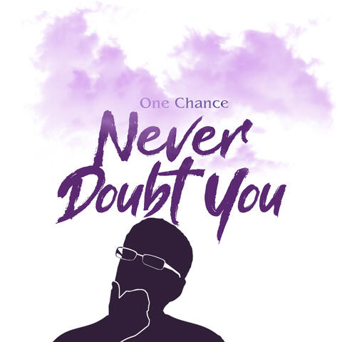 Never Doubt You