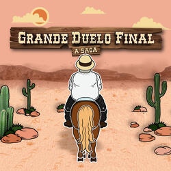 Grande Duelo Final (A Saga)