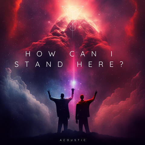 How Can I Stand Here?