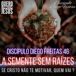 A Semente Sem Raízes | Motivados em Cristo 46