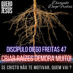 Criar Raíz Demora Muito | Motivados em Cristo 47
