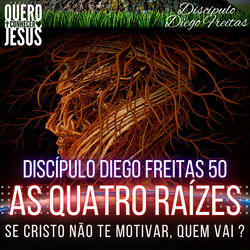 As Quatro Raízes | Motivados em Cristo 50