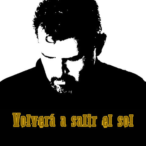 Volvera a Salir el Sol
