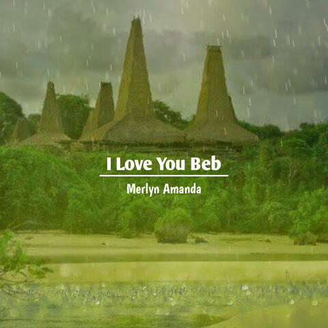 I Love You Beb