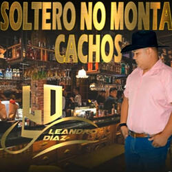 Soltero No Monta Cacho