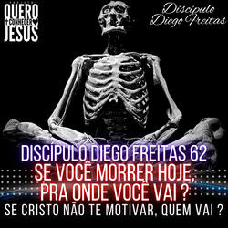 Se Você Morrer Hoje, pra Onde Você Vai ? | Série Decisão | Motivados em Cristo 62