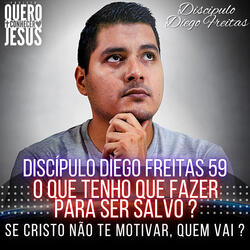 O Que Tenho Fazer para Ser Salvo | Motivados em Cristo 59