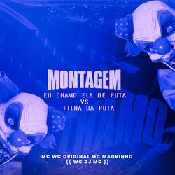 Montagem - Eu Chamo Ela de Puta Vs Filha da Puta