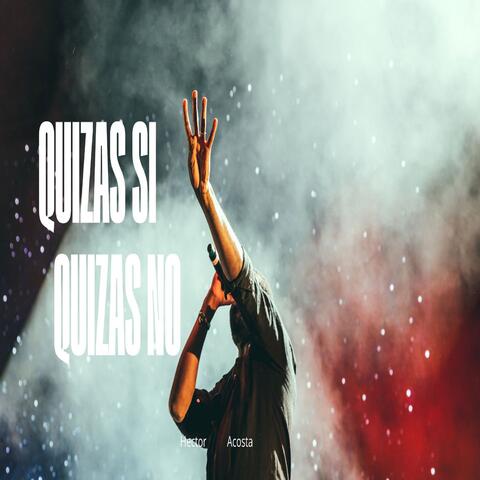 Quizas Si Quizas No
