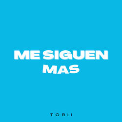 Me Siguen Mas