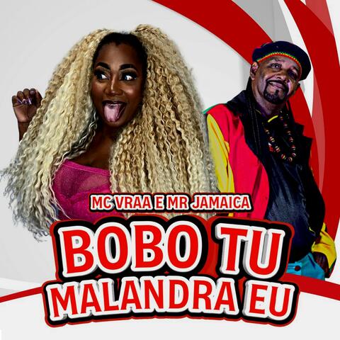 Bobo Tú Malandra Eu