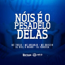 Nóis É o Pesadelo Delas