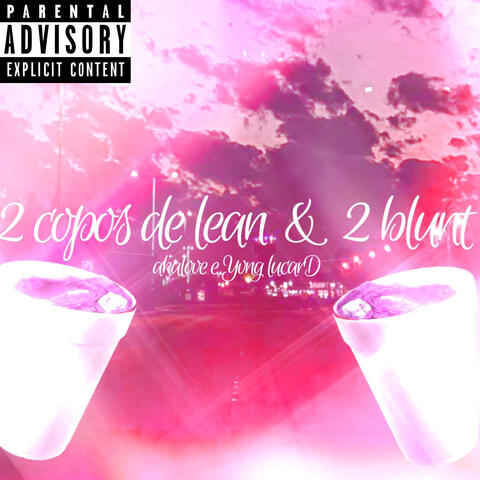 2 Copos de Lean & 2 Blunts