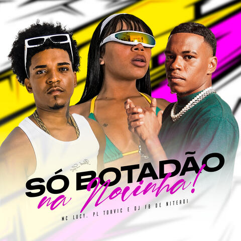 Só Botadão na Novinha