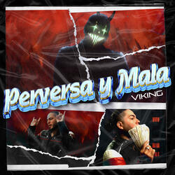 Perversa y Mala
