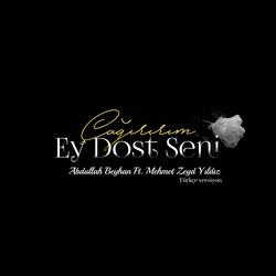 Çağırırım Ey Dost Seni