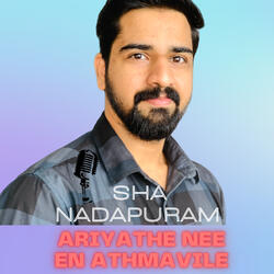 Ariyathe Nee En Athmavile - Sha Nadapuram