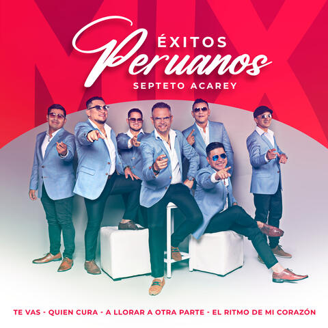 Mix Exitos Peruanos: ( Te Vas / Quien Cura / A Llorar a Otra Parte / El Ritmo De Mi Corazón)