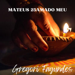 Mateus 25 (Amado Meu)