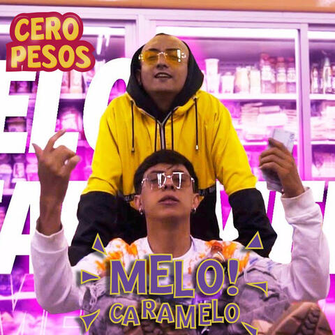 Melo Caramelo - Cero Pesos
