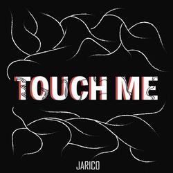 Touch Me