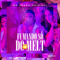 Fumando Só do Melt