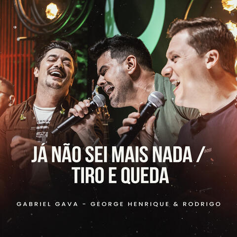 Já Não Sei Mais Nada / Tiro e Queda