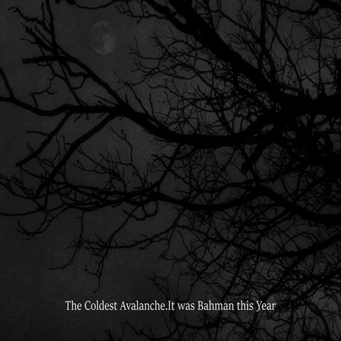 The Coldest Avalanche​ (It Was Bahman This ِYear)