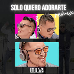 Solo Quiero Adorarte