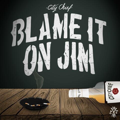 Blame It on Jim