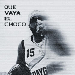 Que Vaya el Choco