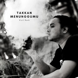 Takkan Menunggumu