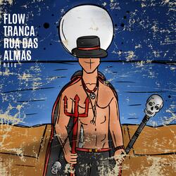 Flow Tranca Rua das Almas