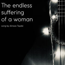 The Endless Suffering of a Woman