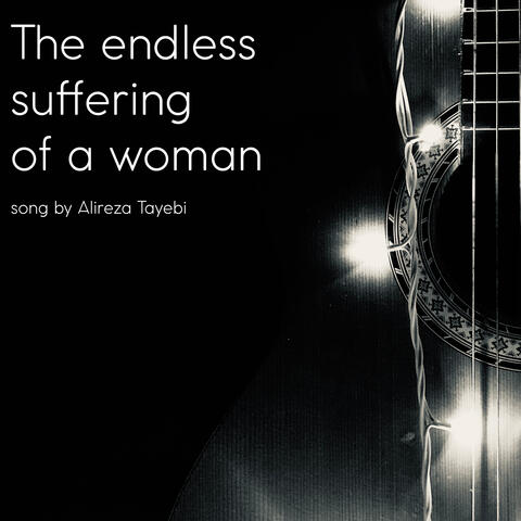 The Endless Suffering of a Woman