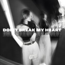 Don't Break My Heart