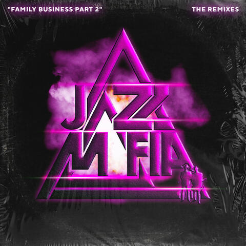 Family Business, Pt. 2 (The Remixes)