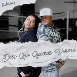 Dile Que Quieres Verme